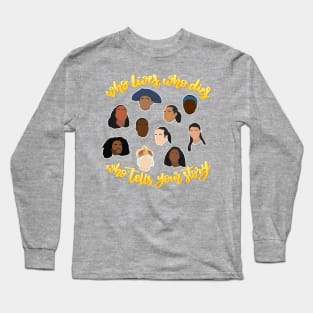 Who lives, who dies, who tells your story Hamilton silhouettes Long Sleeve T-Shirt